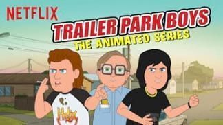 Trailer Park Boys: The Animated Series