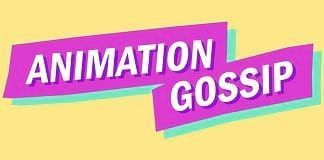 Animation Gossip