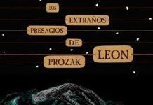2009: Los extraños presagios de León Prozak
