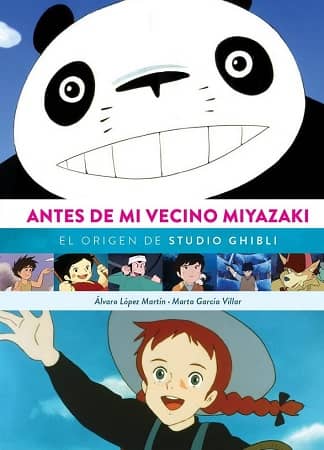 Antes de mi vecino Miyazaki. El origen de Studio Ghibli